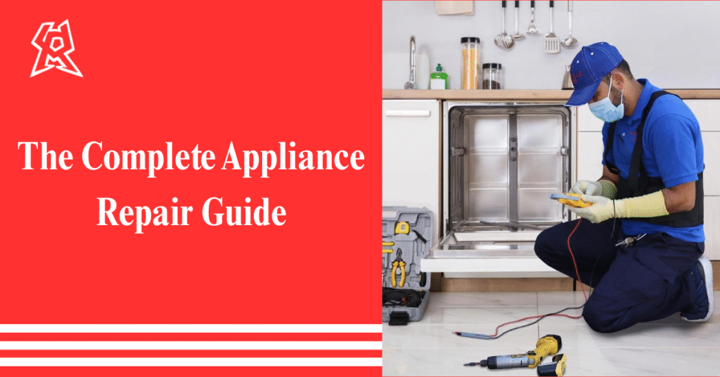 The Complete Appliance Repair Guide