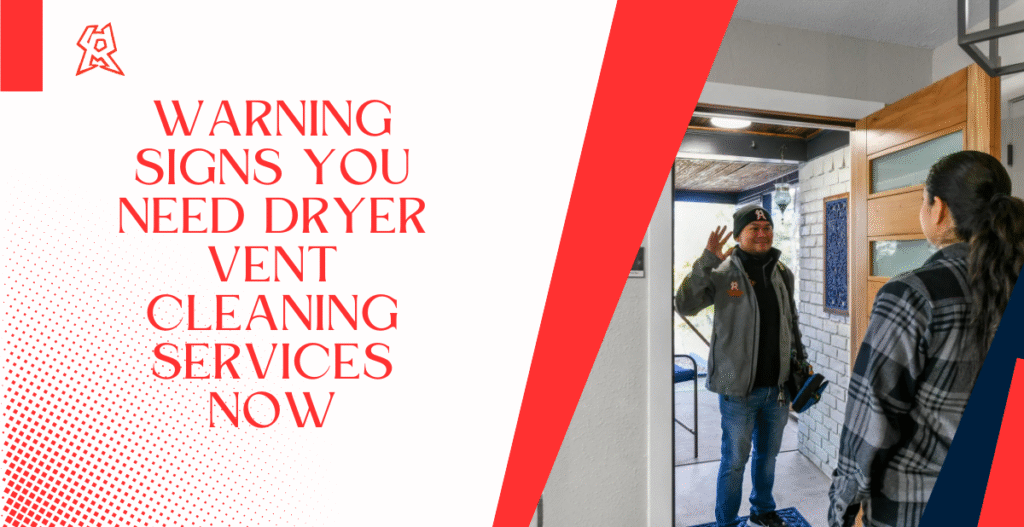 Warning Signs You Need Dryer Vent Cleaning Services Now
