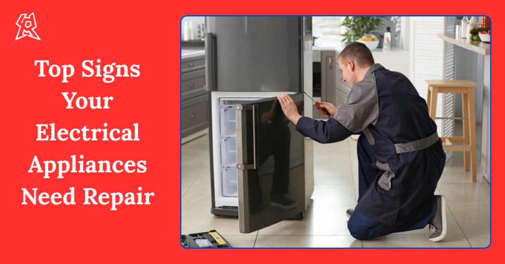 Top Signs Your Electrical Appliances Need Repair