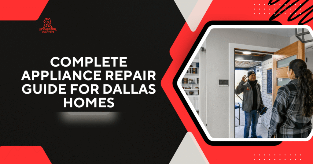 Complete Appliance Repair Guide for Dallas Homes