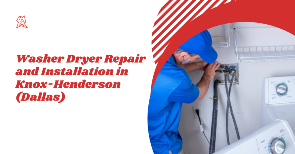Washer Dryer Repair and Installation in Knox-Henderson (Dallas)